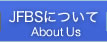 JFBSについて About Us
